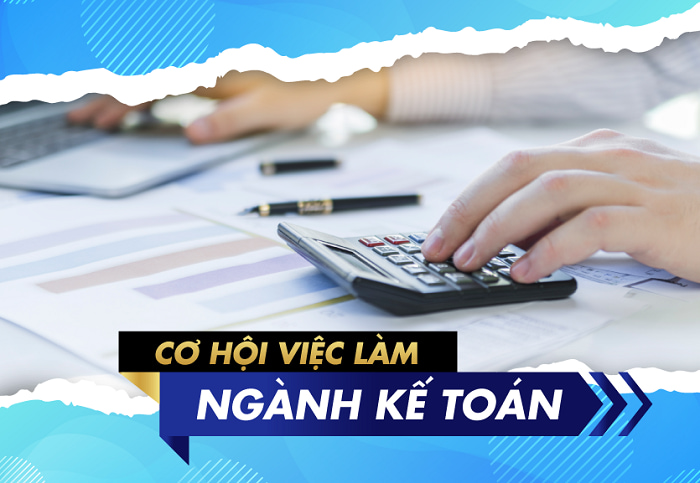Cơ hội việc làm của ngành kế toán hiện nay