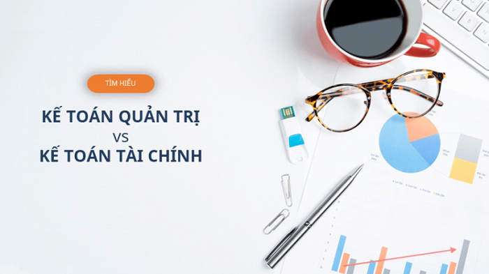 Nhận biết kế toán quản trị với kế toán tài chính