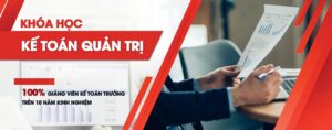 Khóa học kế toán quản trị lập và phân tích báo cáo tại Thuận Việt