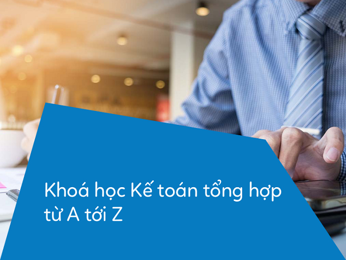 Nội dung khóa học kế toán tổng hợp đầy đủ, chuyên sâu tại Thuận Việt
