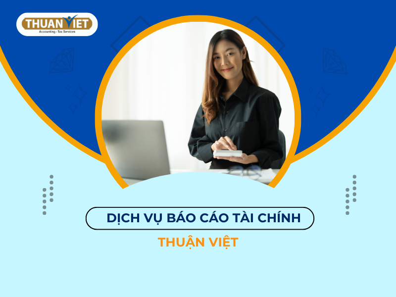 Dịch vụ báo cáo tài chính Thuận Việt