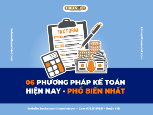 6 Phương pháp kế toán hiện nay được sử dụng phổ biến nhất