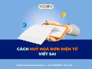 Cách hủy hóa đơn điện tử viết sai