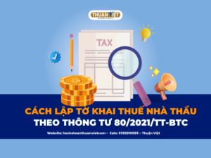 Cách lập tờ khai thuế nhà thầu mới nhất
